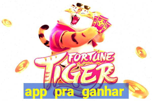 app pra ganhar dinheiro jogando